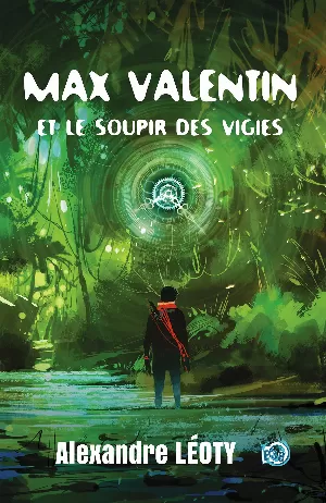 Alexandre Léoty – Max Valentin et le soupir des Vigies